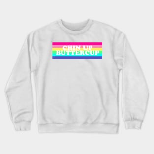 Chin Up Buttercup Crewneck Sweatshirt